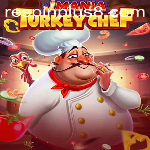 Discover the Exciting World of JManiaTurkeyChef with RESPINPLUS